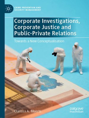 cover image of Corporate Investigations, Corporate Justice and Public-Private Relations
